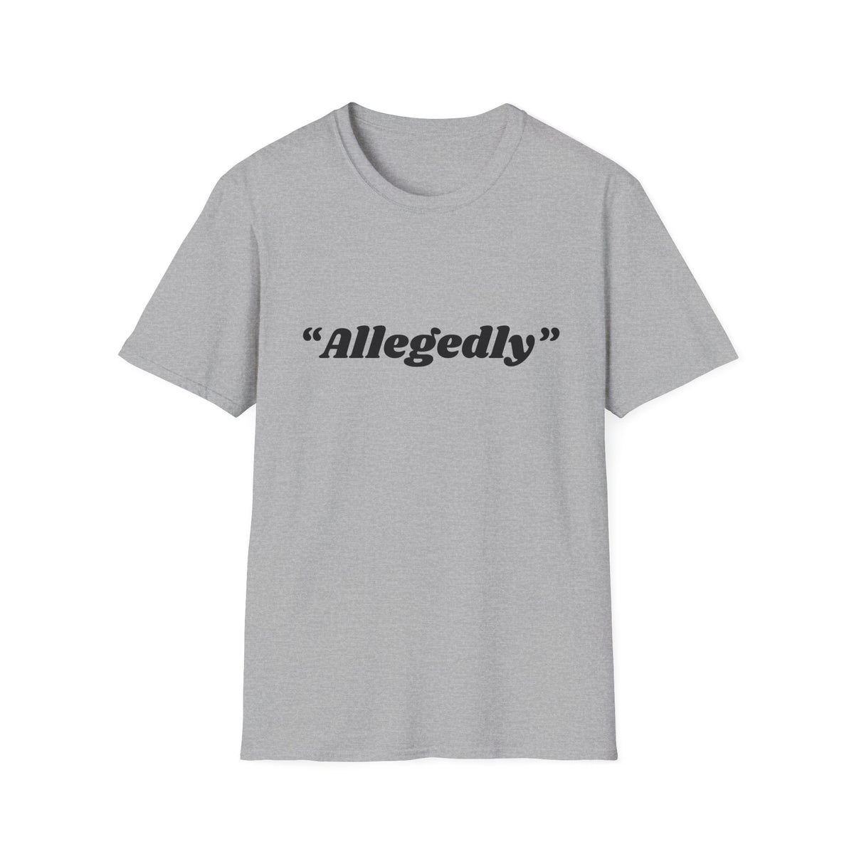"Allegedly" T-Shirt