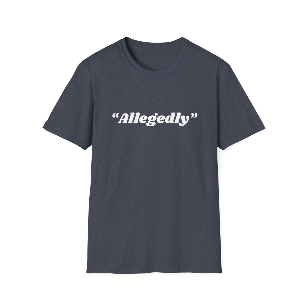 "Allegedly" T-Shirt