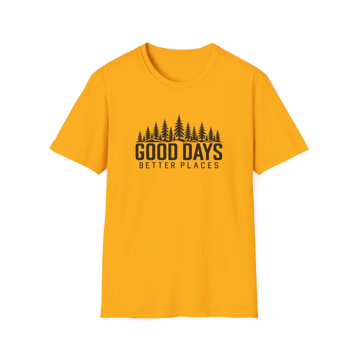 Good Days Better Places T-Shirt