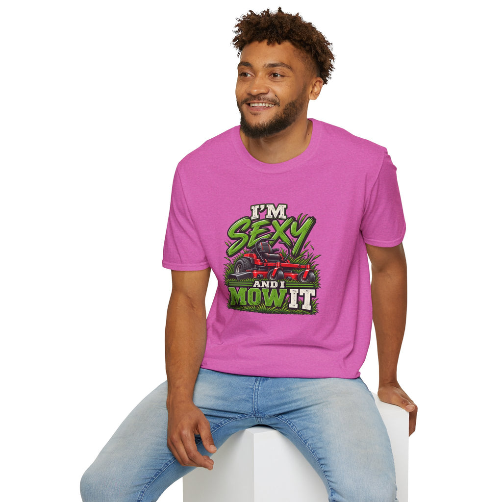 I'm Sexy And I Mow It T-Shirt