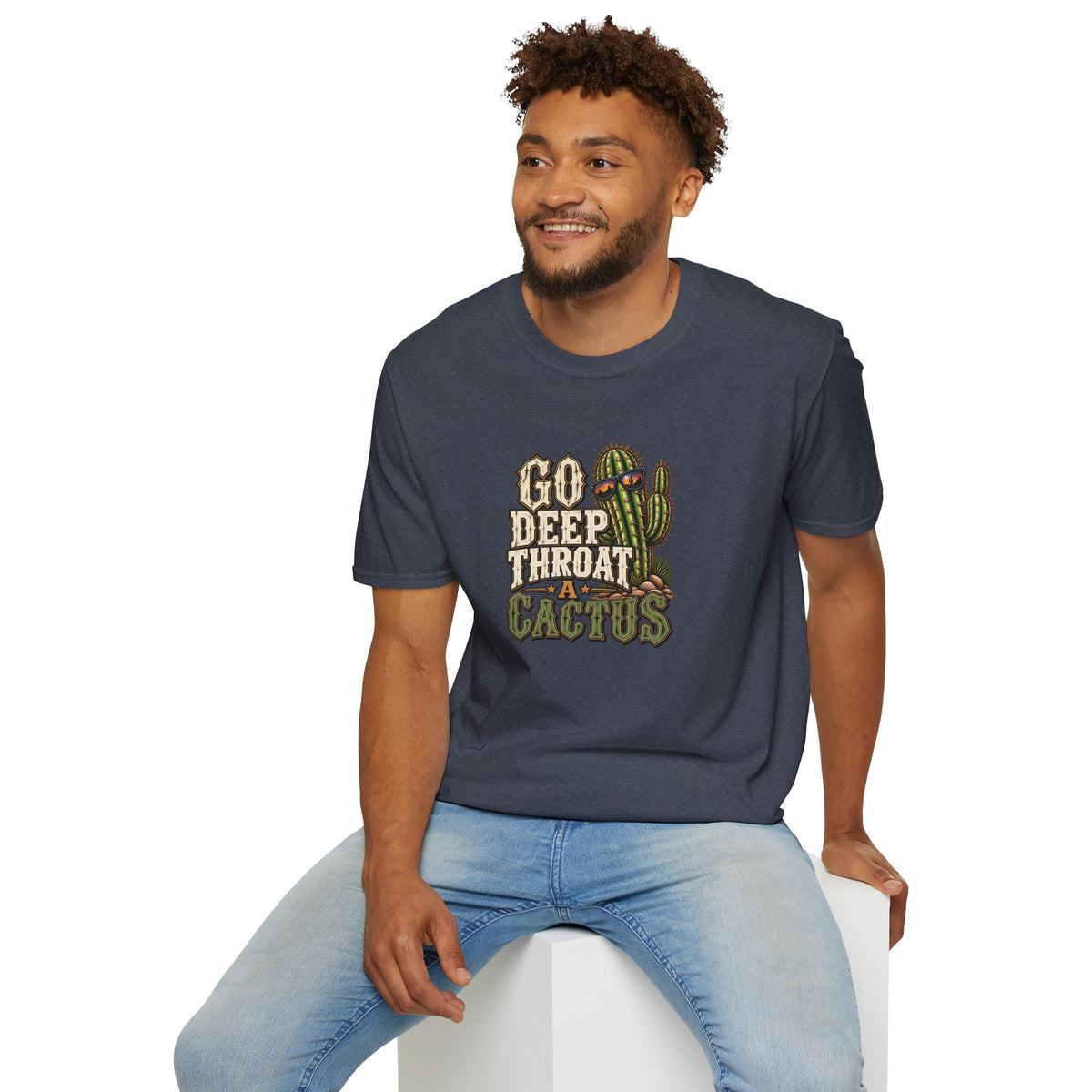 Go Deep Throat A Cactus T-Shirt