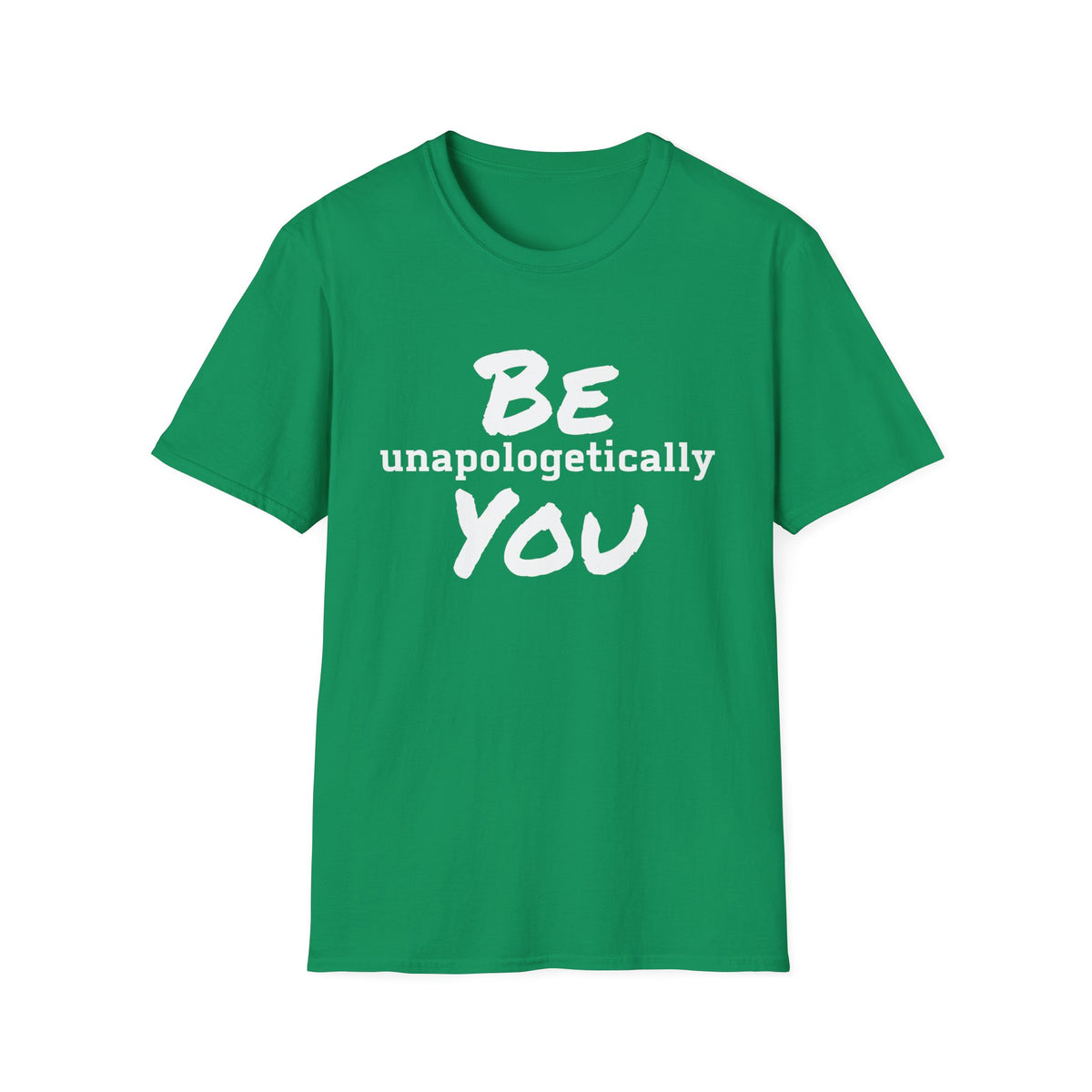 Be Unapologetically You T-Shirt