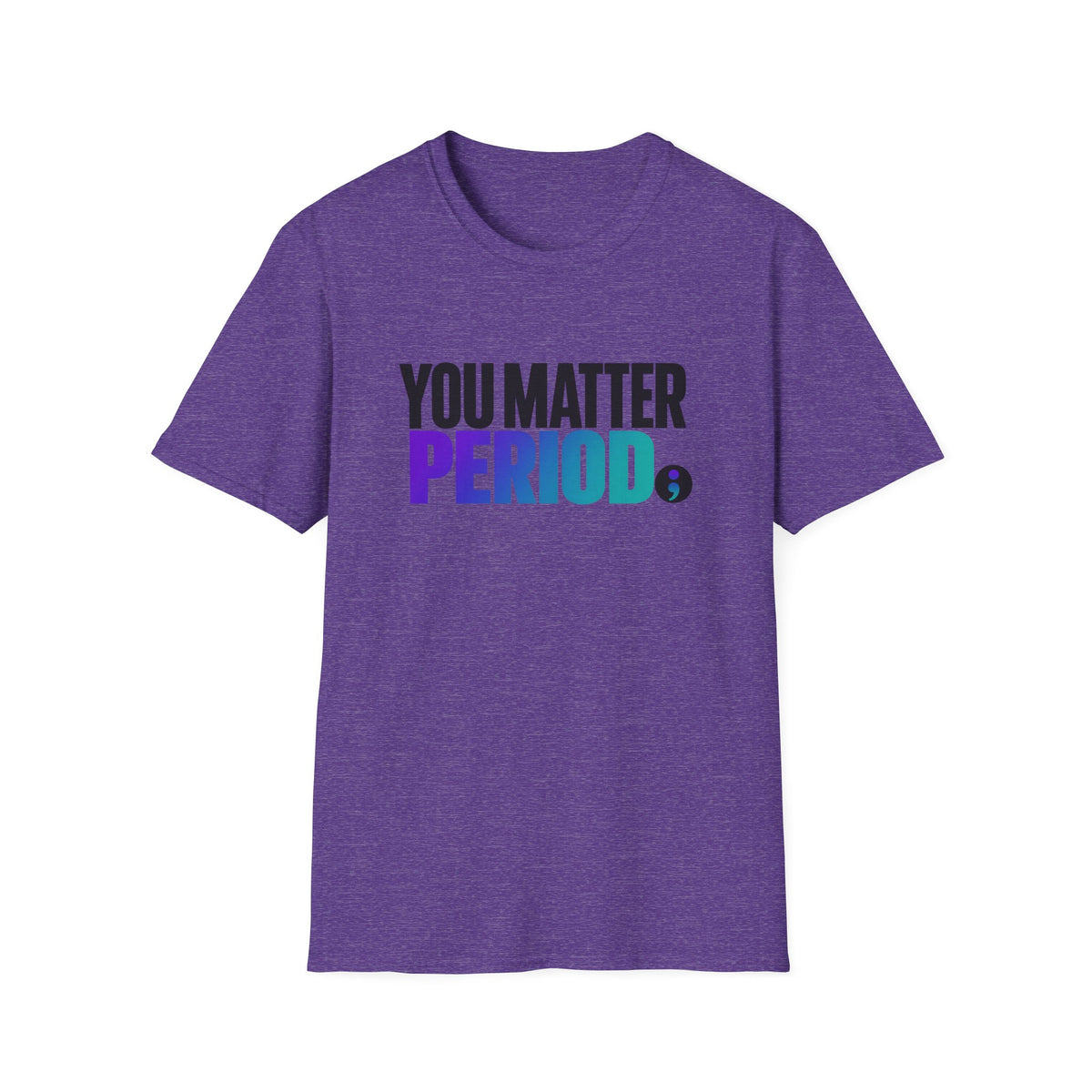 You Matter PERIOD; T-Shirt