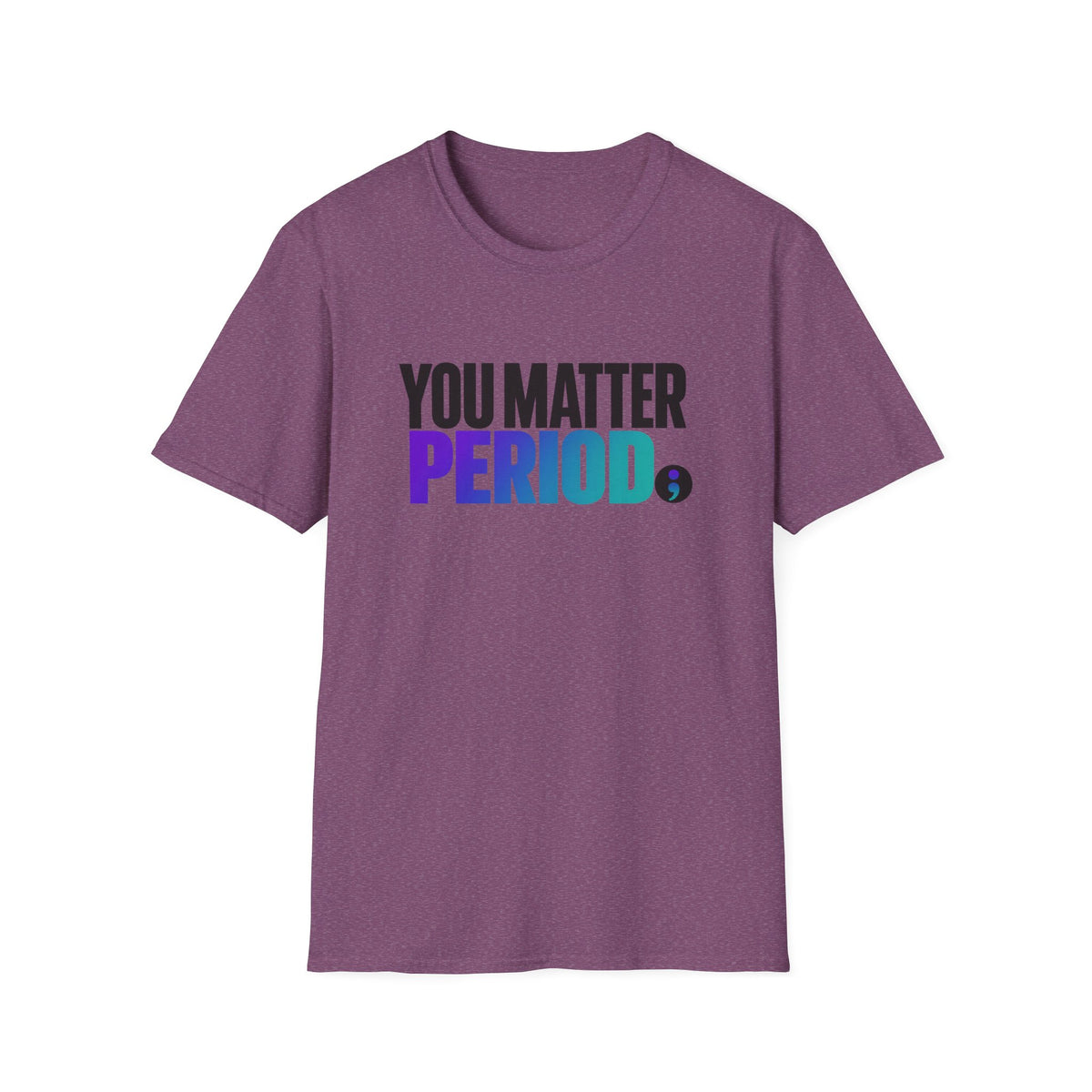 You Matter PERIOD; T-Shirt