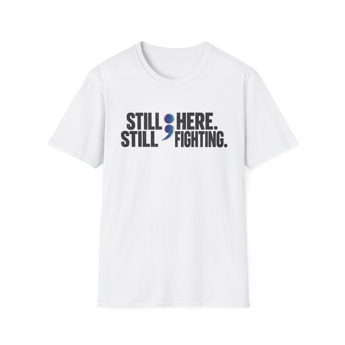 Still Here ; Still Fighting T-Shirt