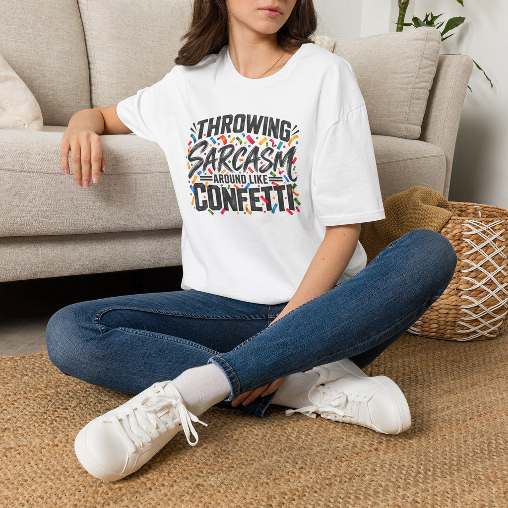 Throwing Sarcasm Around Like Confetti T-Shirt