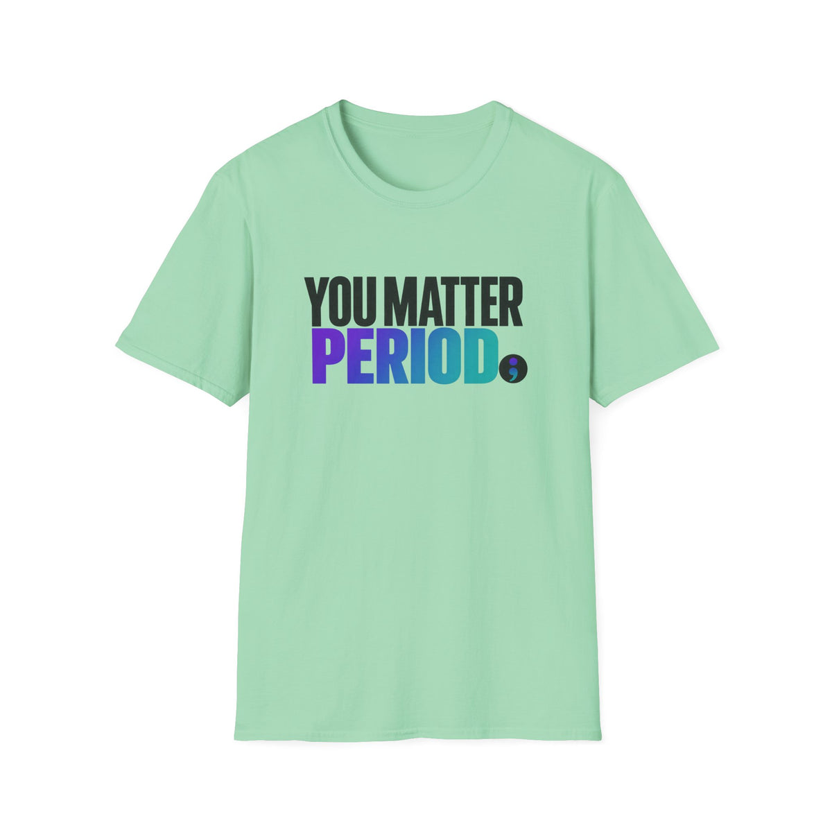 You Matter PERIOD; T-Shirt