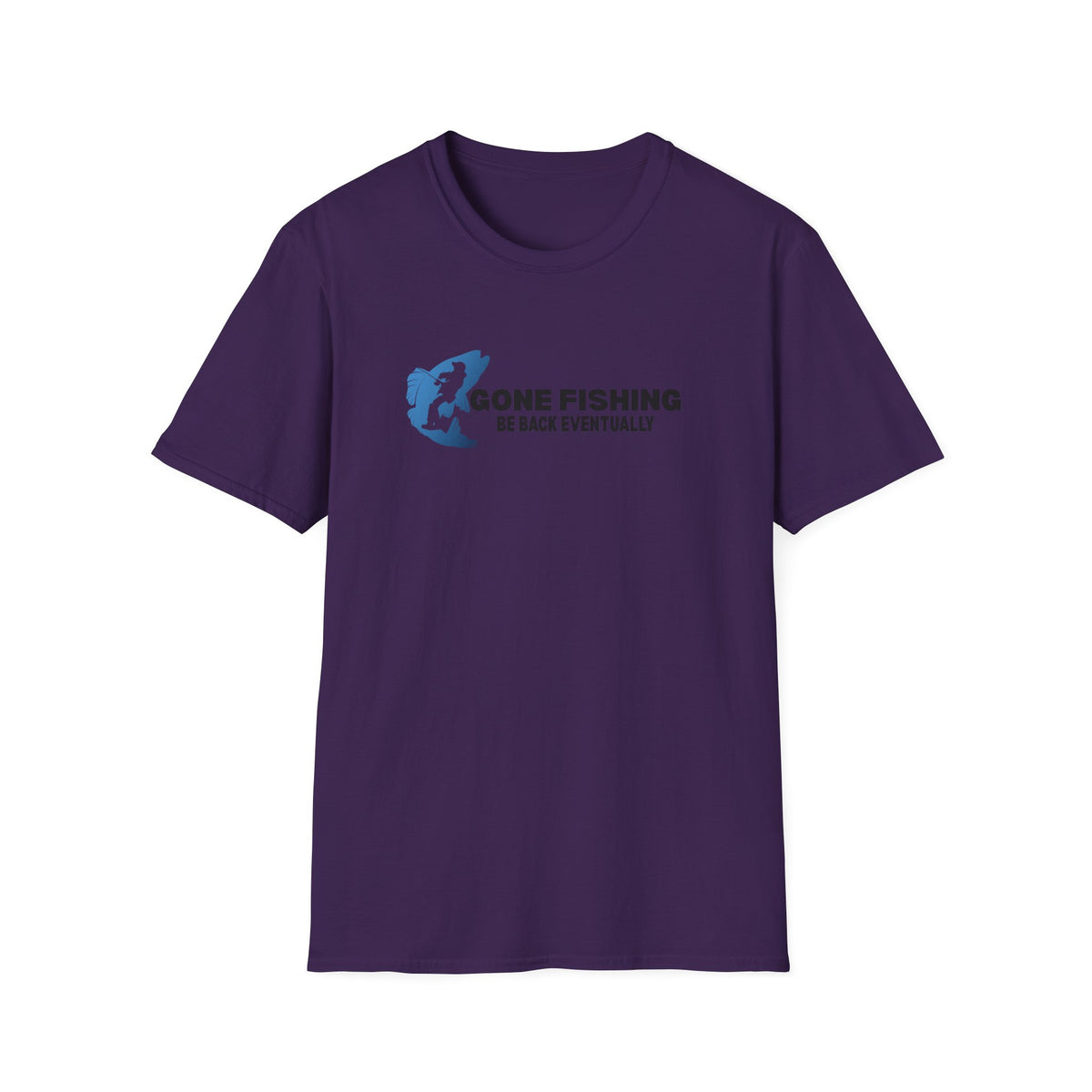 Gone Fishing Be Back Eventually T-Shirt