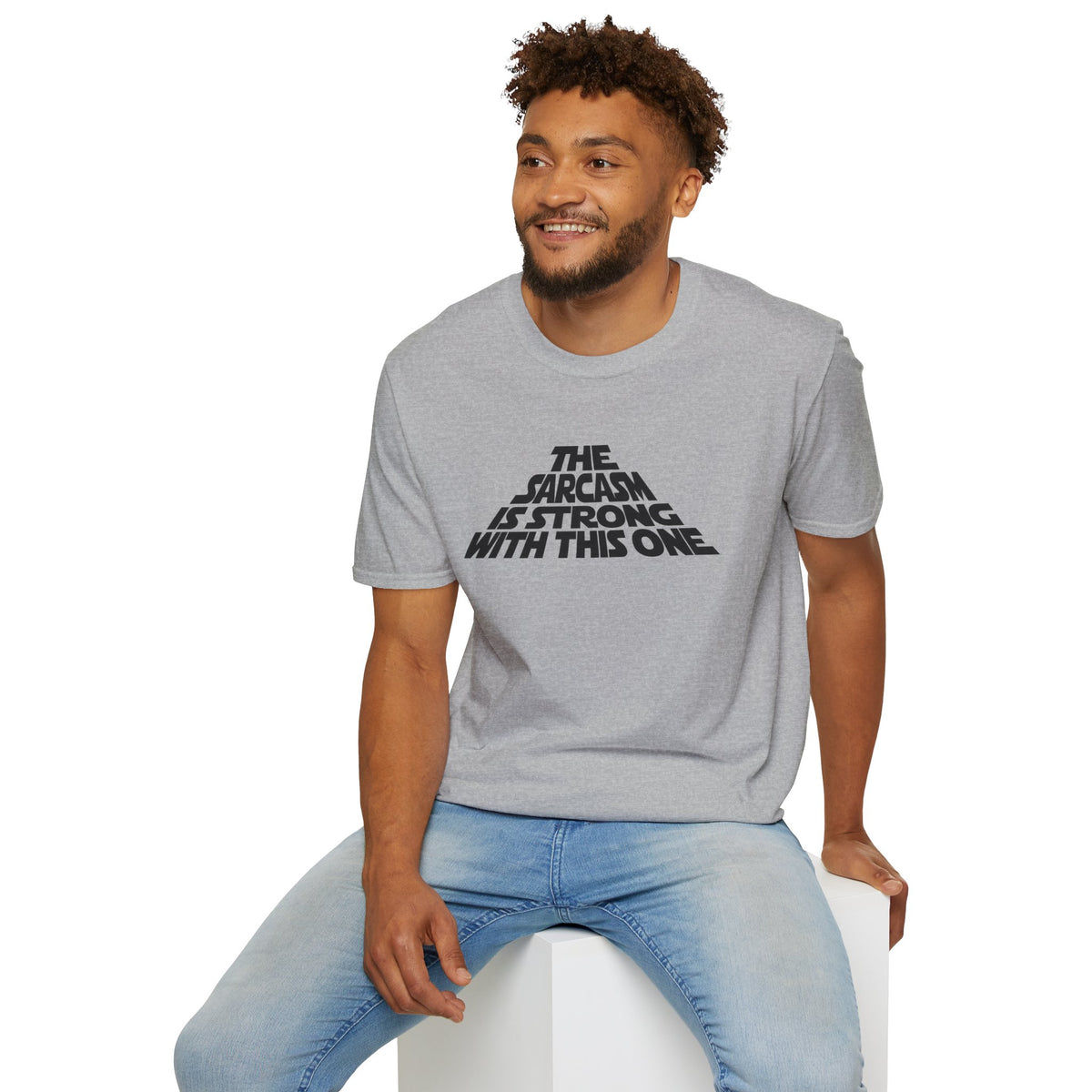 The Sarcasm Is Strong With This One T-Shirt