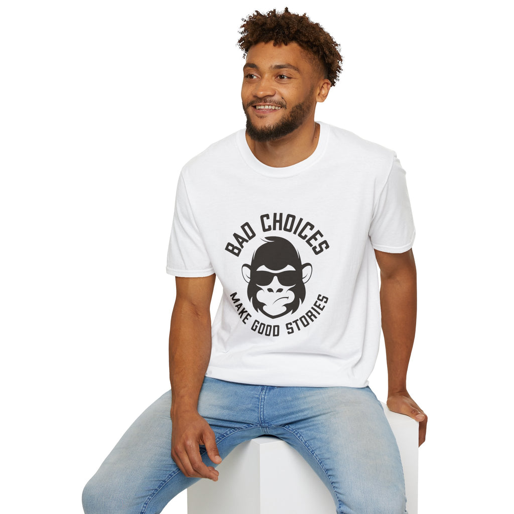 Bad Choices Make Good Stories T-Shirt