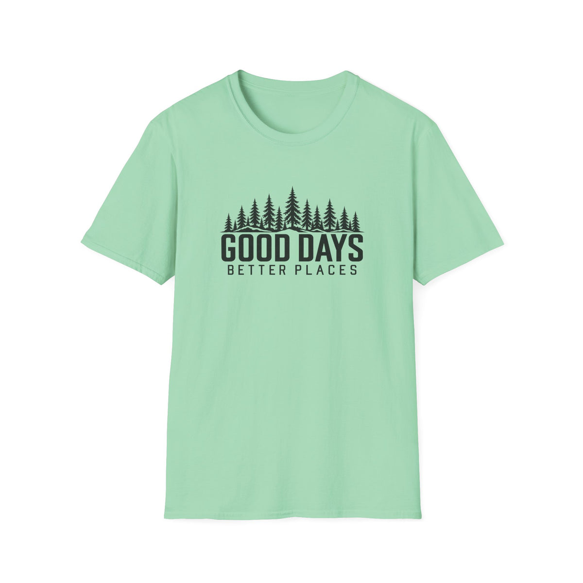 Good Days Better Places T-Shirt