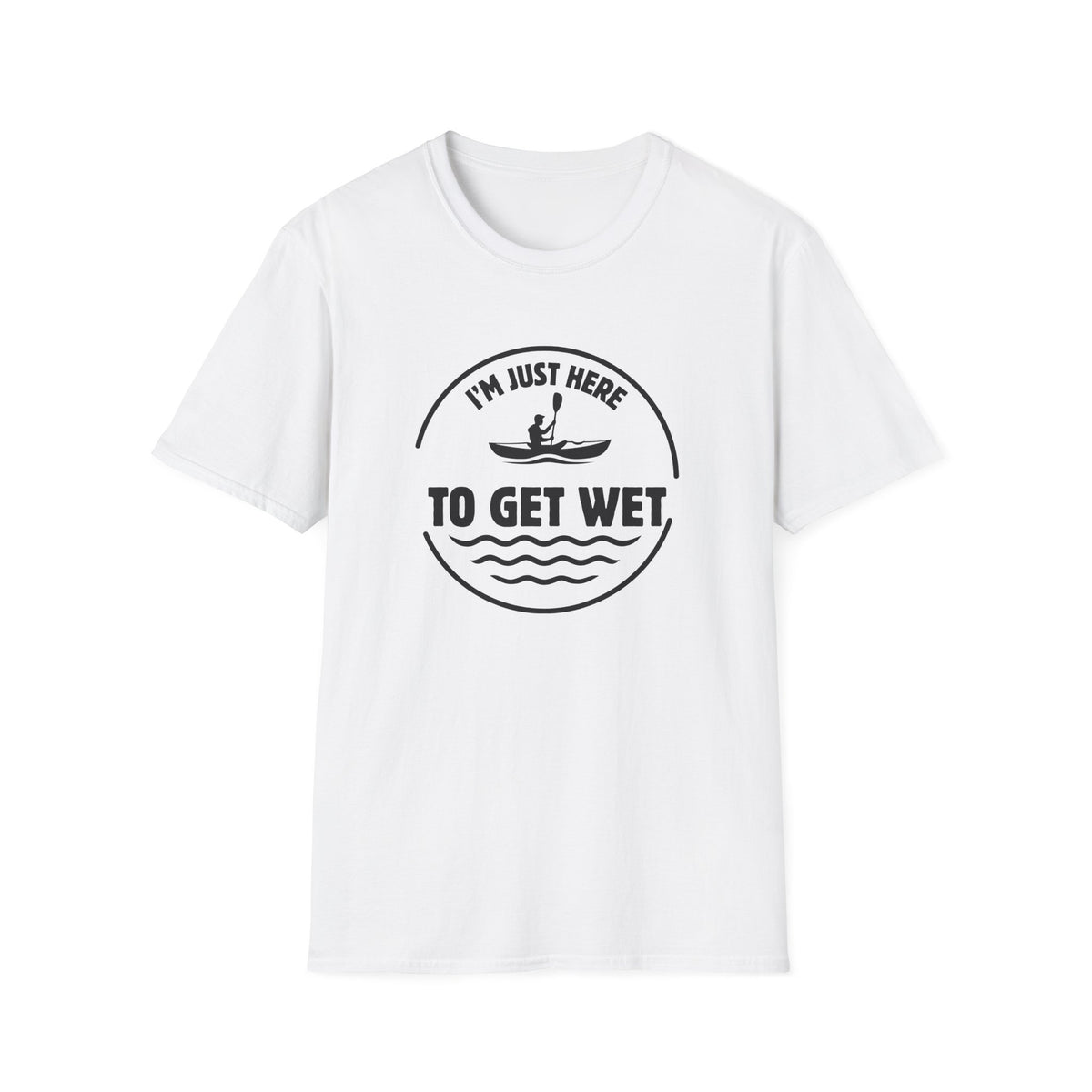 I'm Just Here To Get Wet T-Shirt