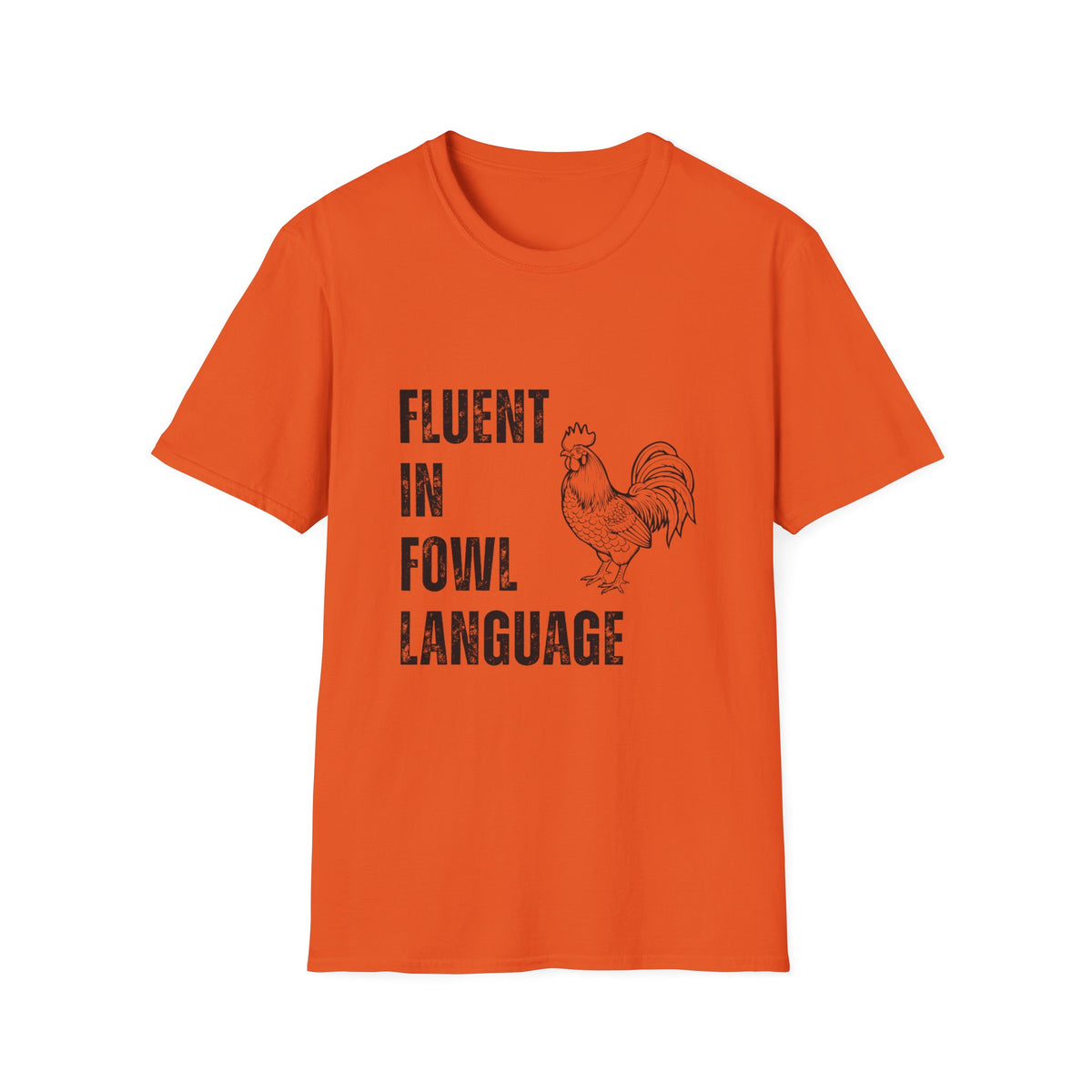Fluent In Fowl Language T-Shirt