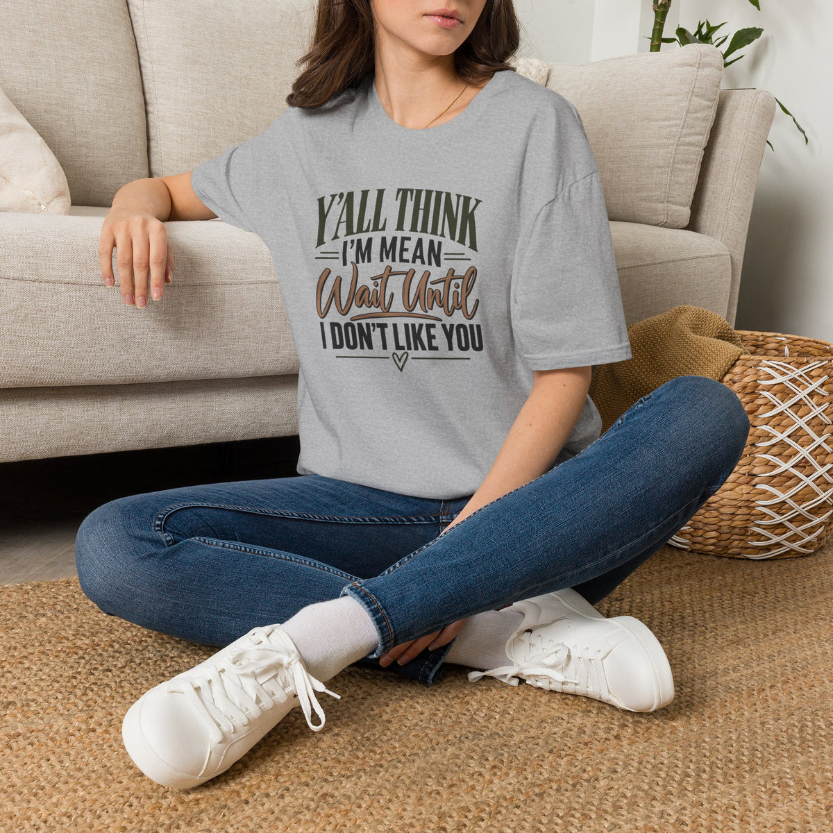 Y'all Think I'm Mean T-Shirt