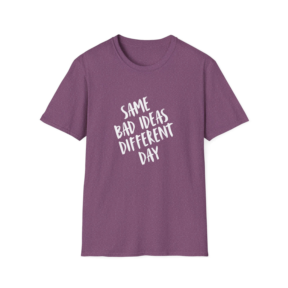 Same Bad Ideas Different Day T-Shirt