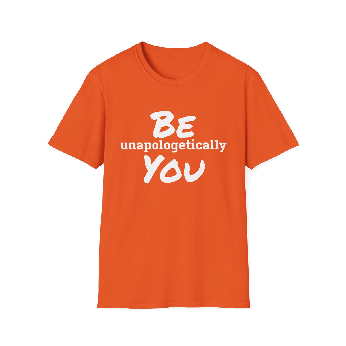 Be Unapologetically You T-Shirt