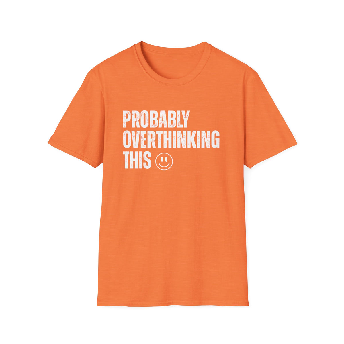 Probably Overthinking This T-Shirt