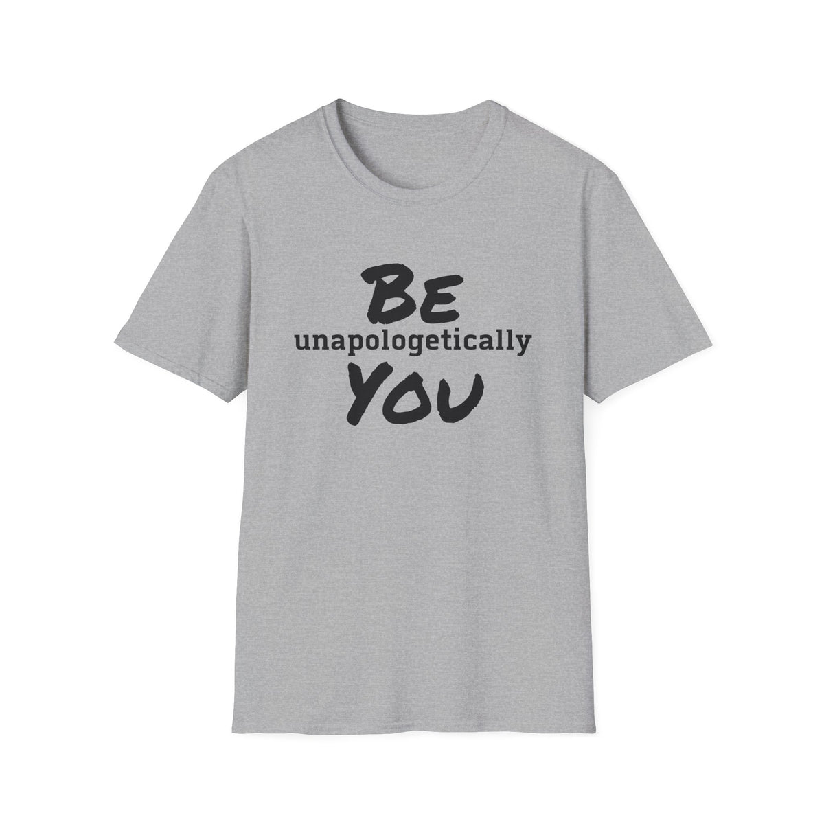 Be Unapologetically You T-Shirt