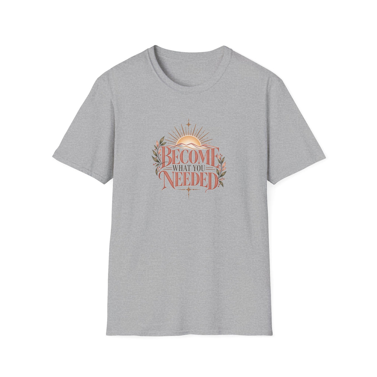 Become What You Needed T-Shirt