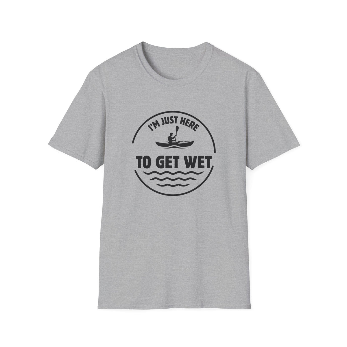 I'm Just Here To Get Wet T-Shirt