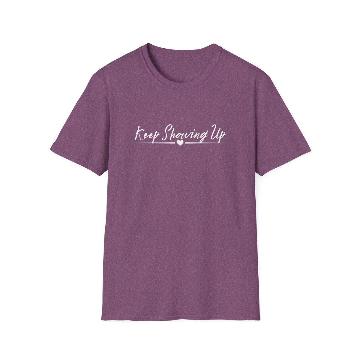 Keep Showing Up T-Shirt