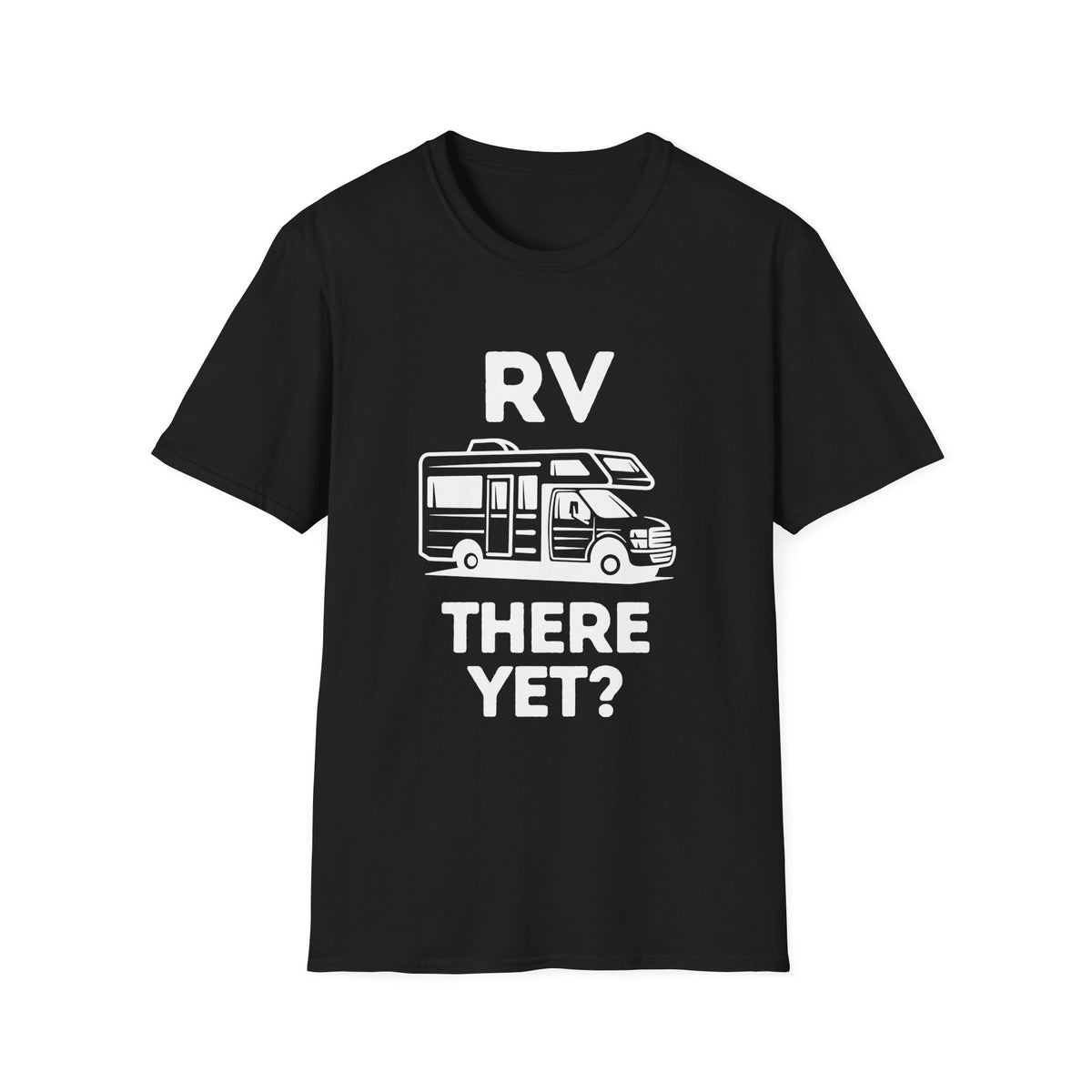 RV There Yet? T-Shirt