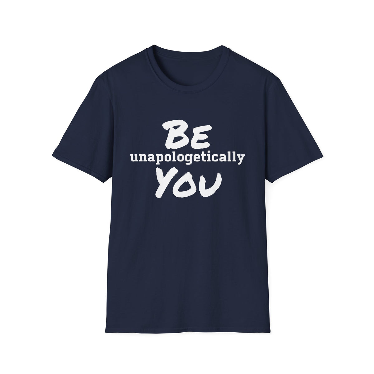 Be Unapologetically You T-Shirt