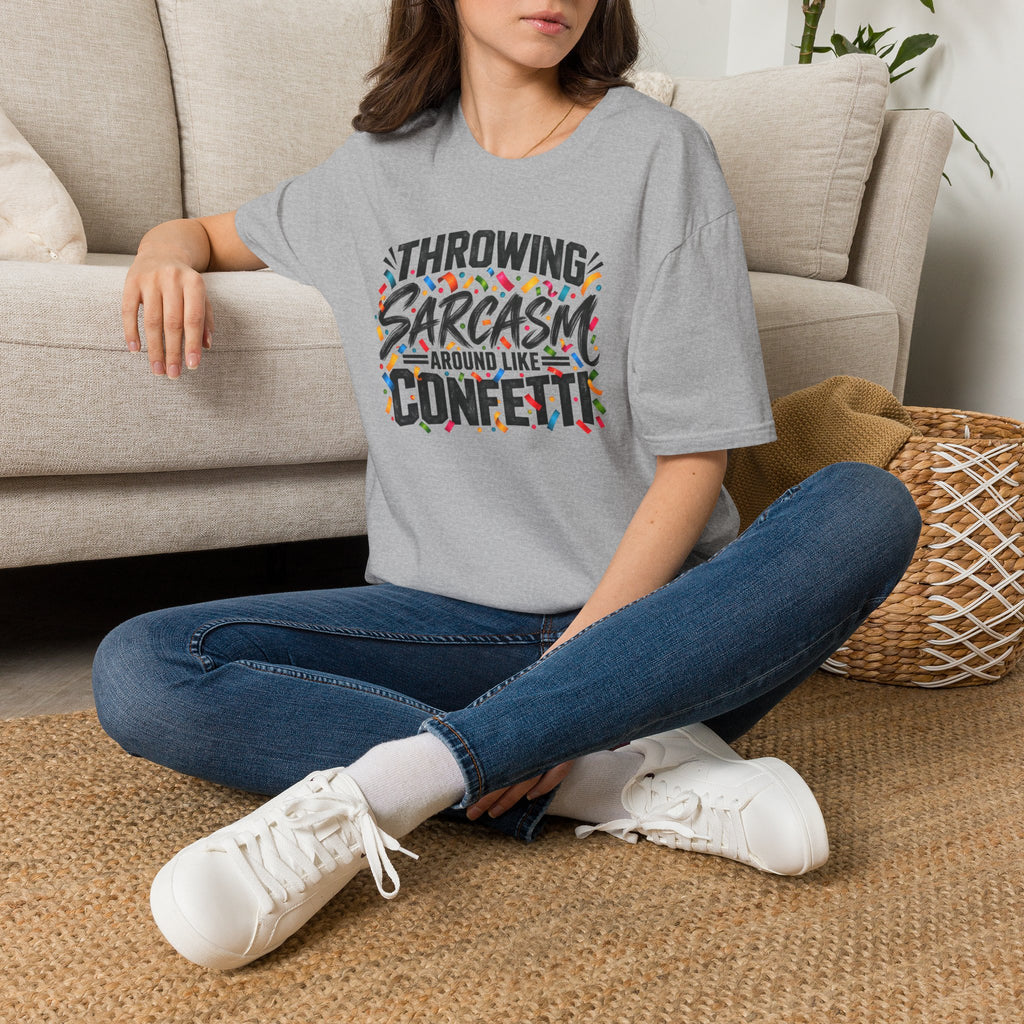 Throwing Sarcasm Around Like Confetti T-Shirt
