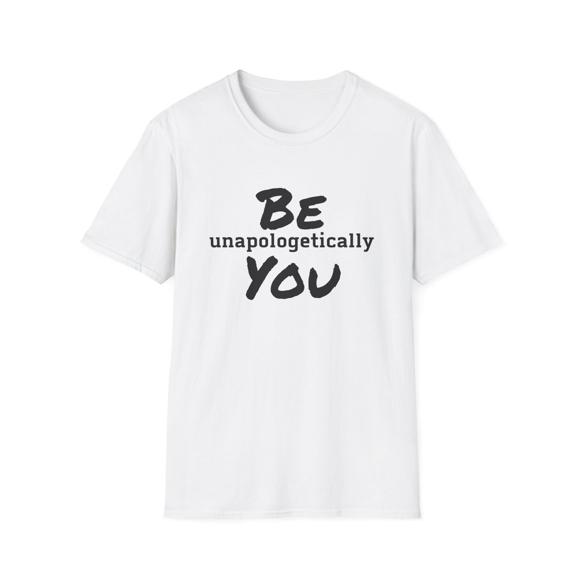 Be Unapologetically You T-Shirt