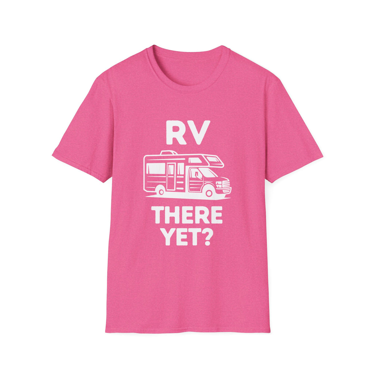 RV There Yet? T-Shirt