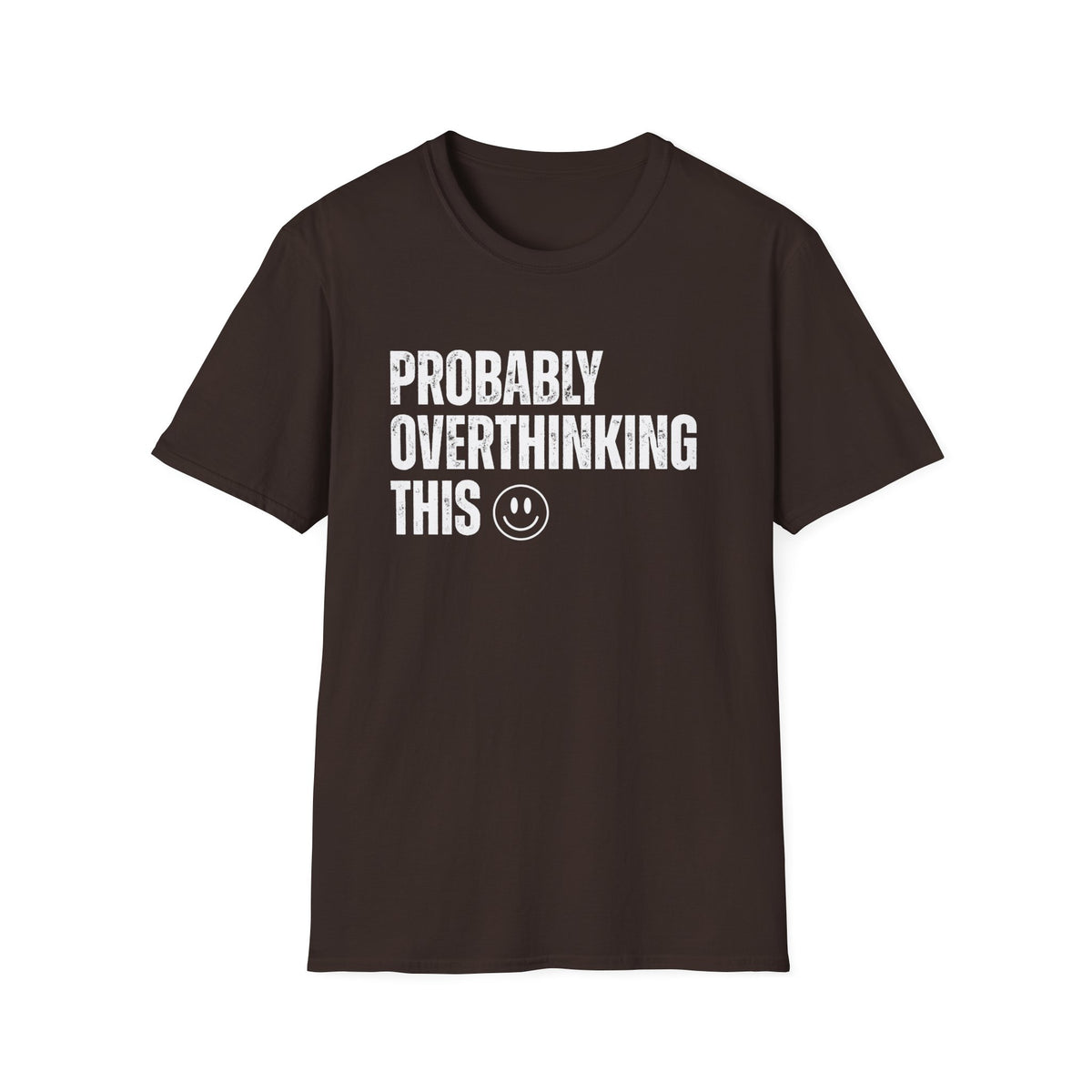 Probably Overthinking This T-Shirt