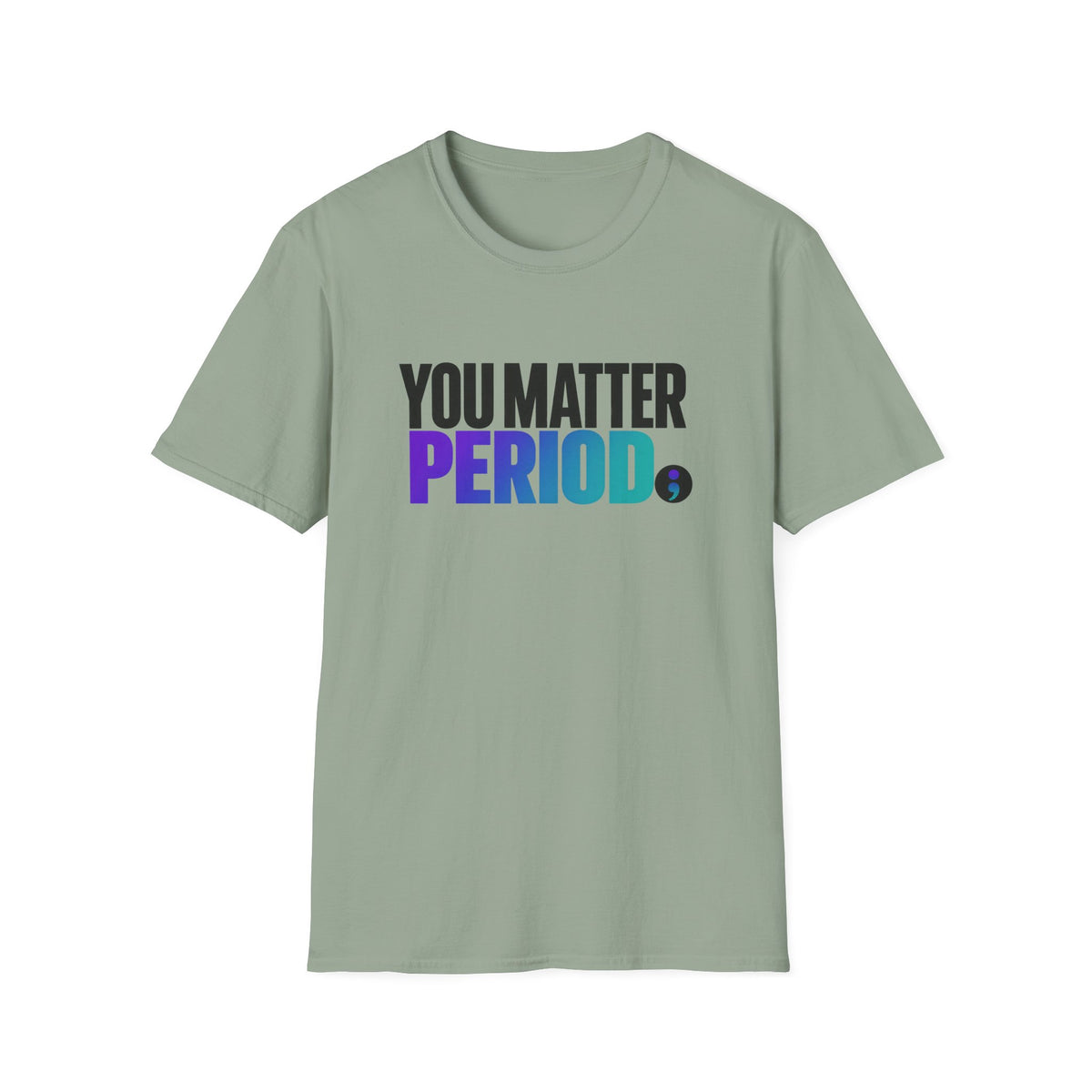 You Matter PERIOD; T-Shirt