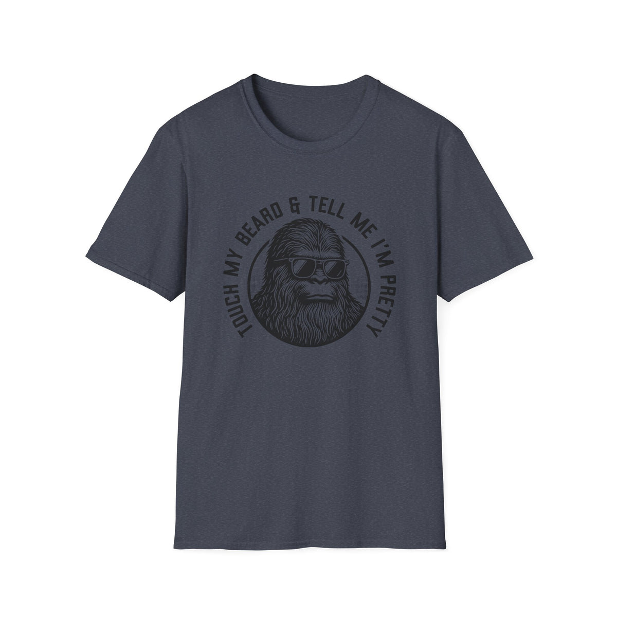 Touch My Beard & Tell Me I'm Pretty T-Shirt