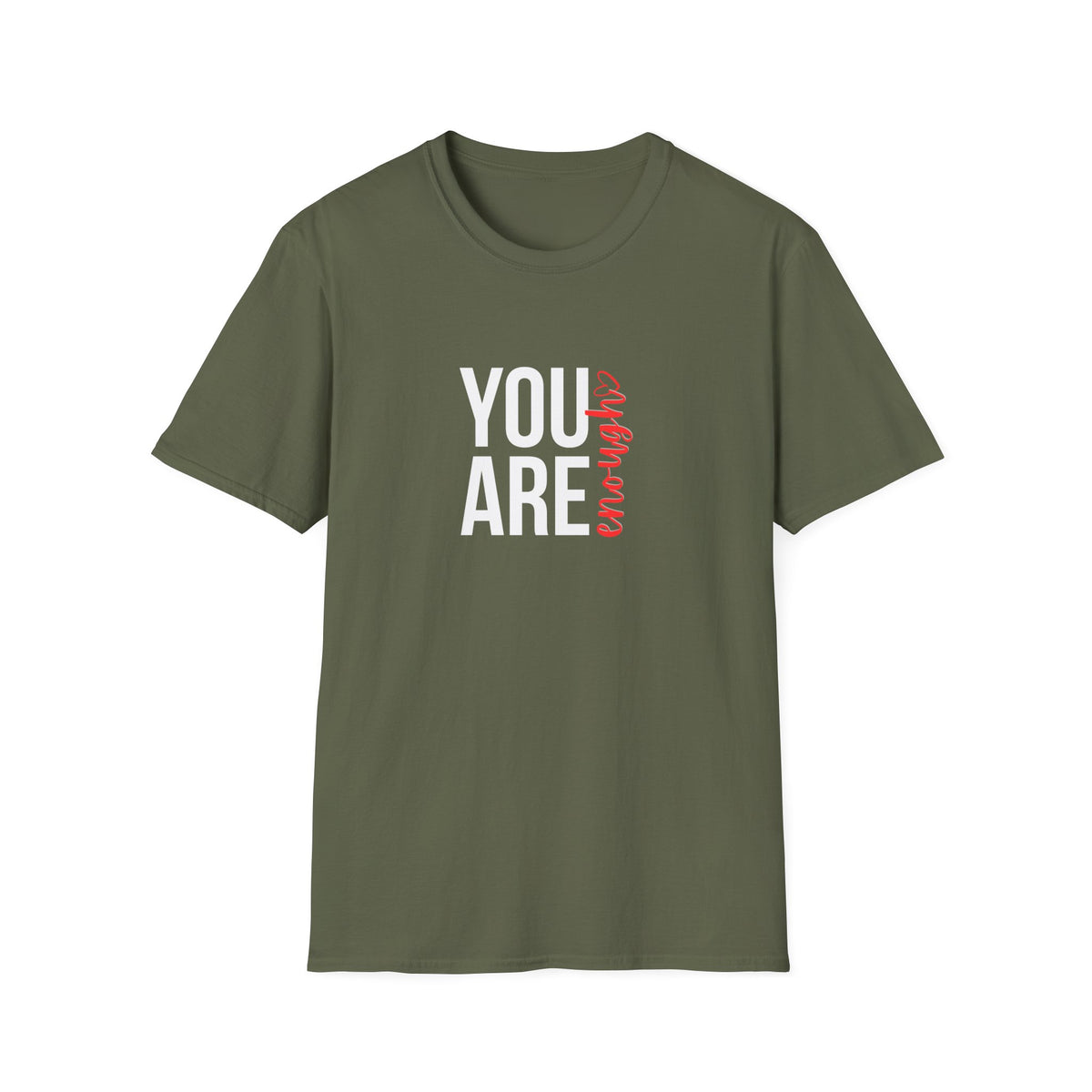 You Are Enough T-Shirt