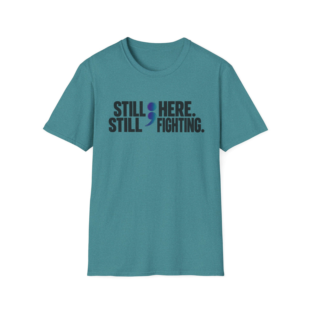 Still Here ; Still Fighting T-Shirt