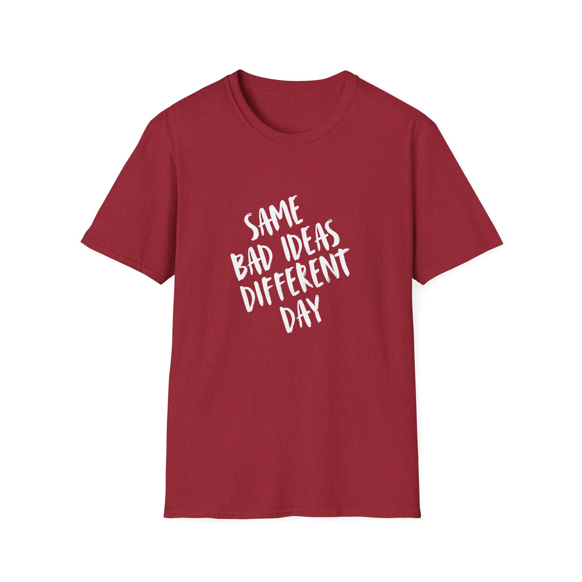 Same Bad Ideas Different Day T-Shirt
