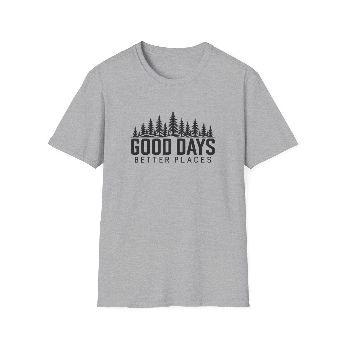 Good Days Better Places T-Shirt