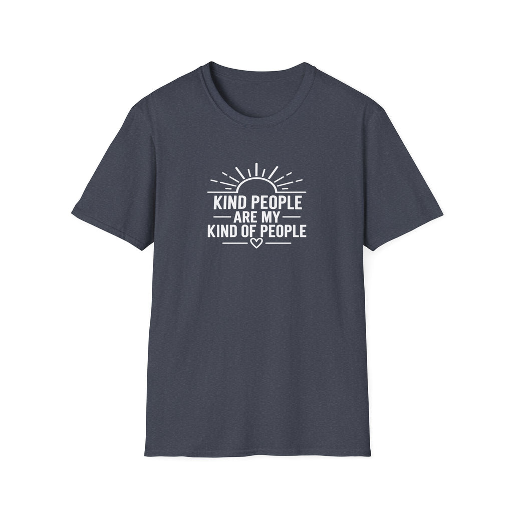 Kind People Are My Kind of People T-Shirt