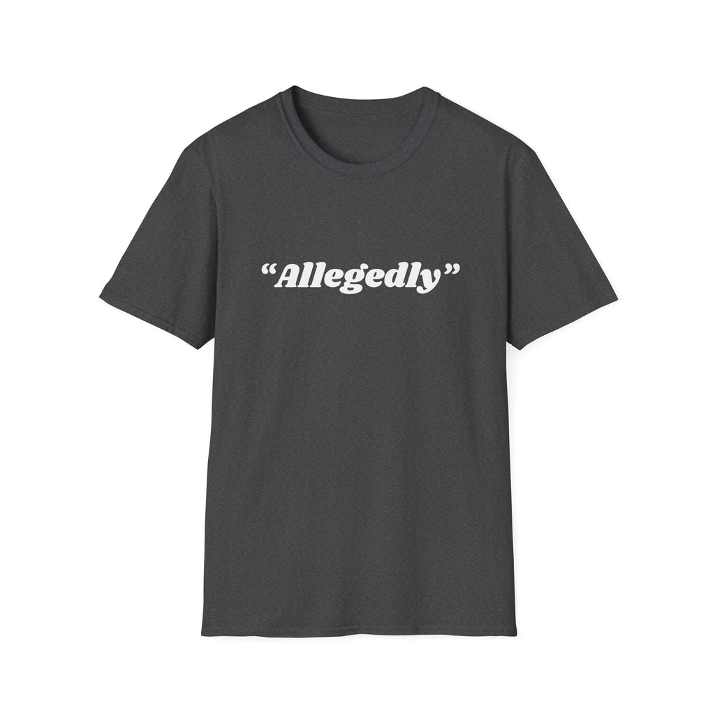 "Allegedly" T-Shirt