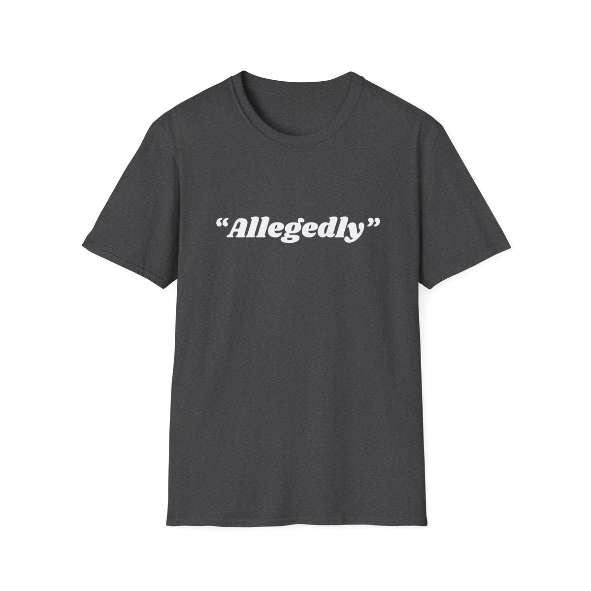 "Allegedly" T-Shirt