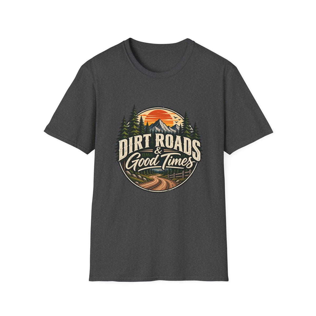 Dirt Roads & Good Times T-Shirt