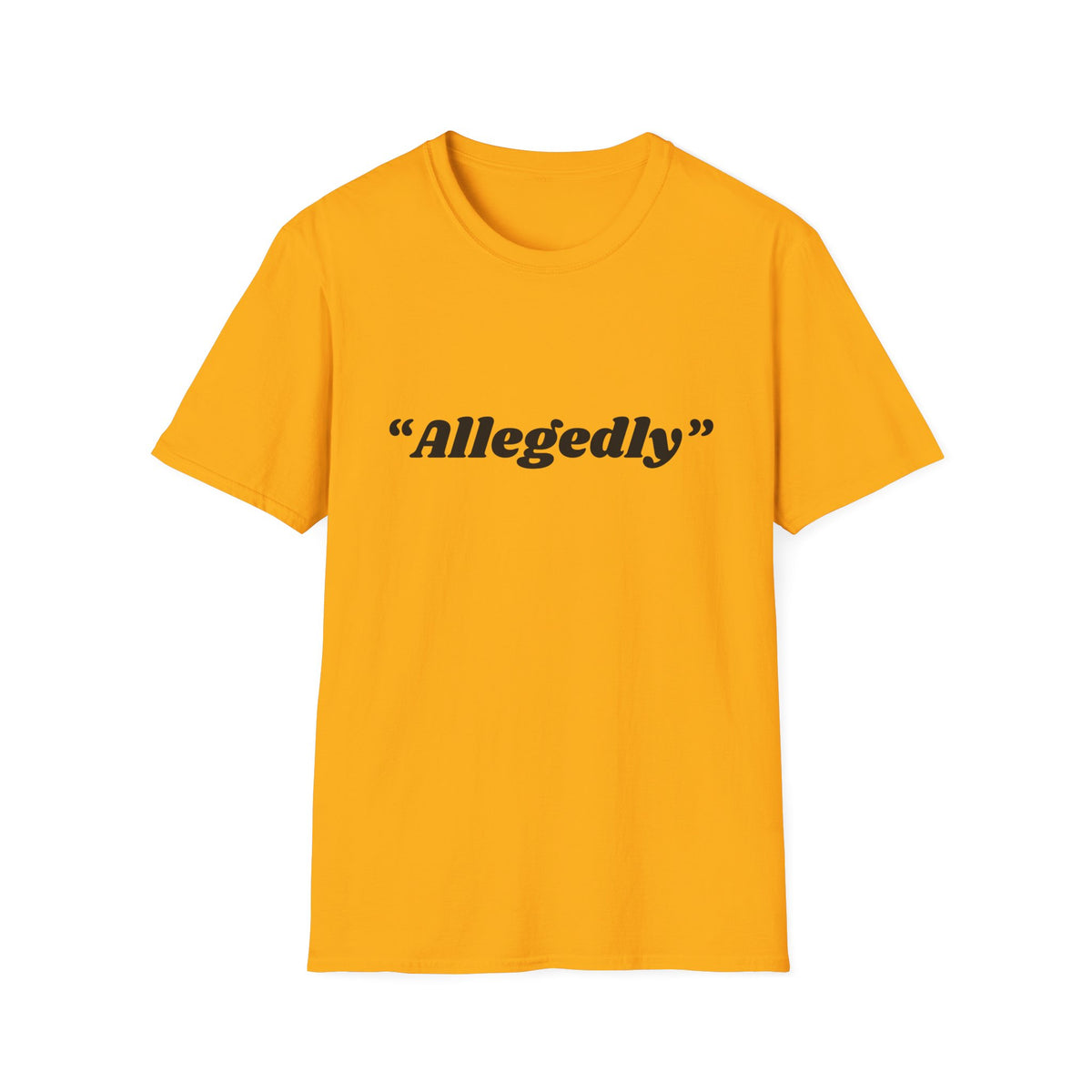 "Allegedly" T-Shirt