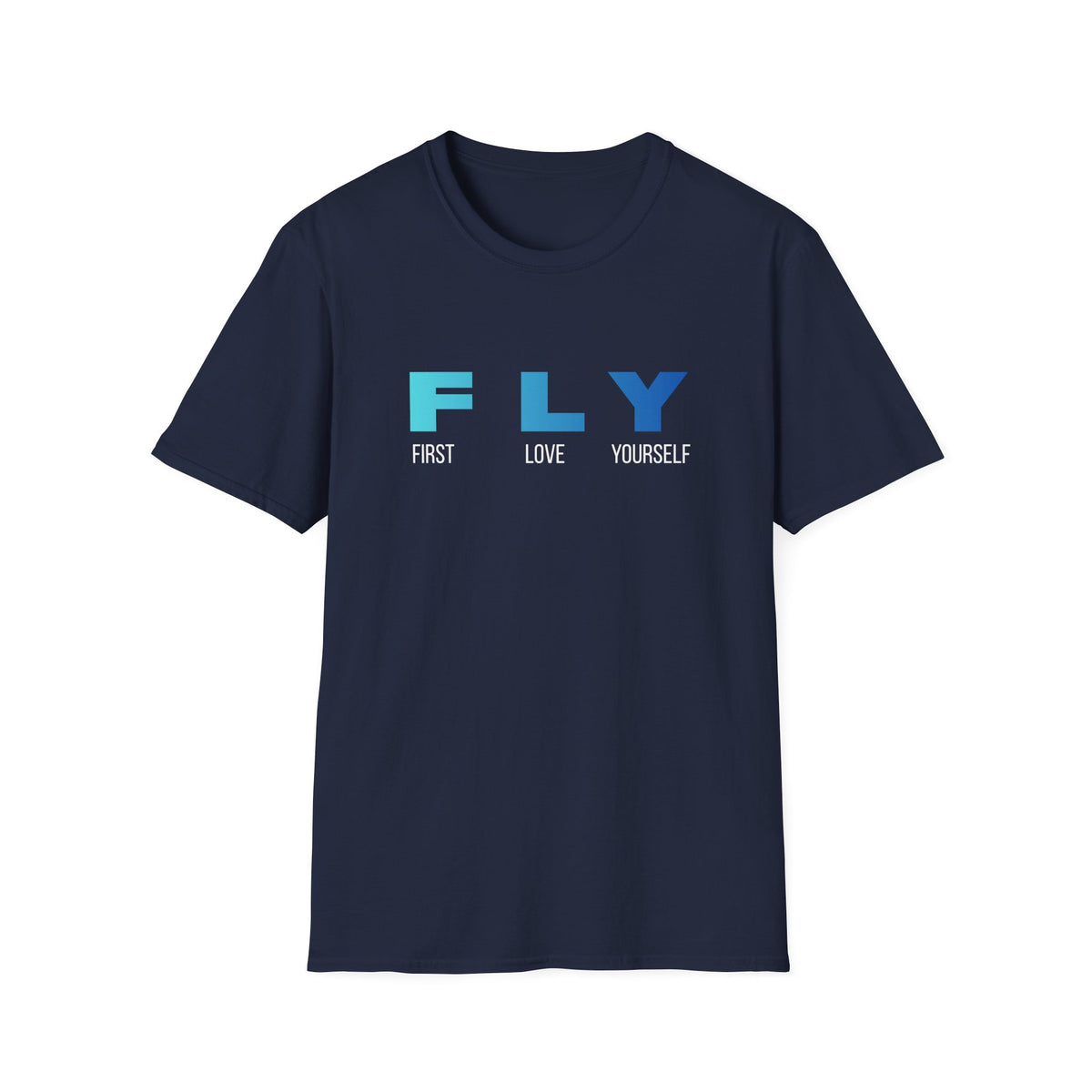 FLY: First Love Yourself T-Shirt