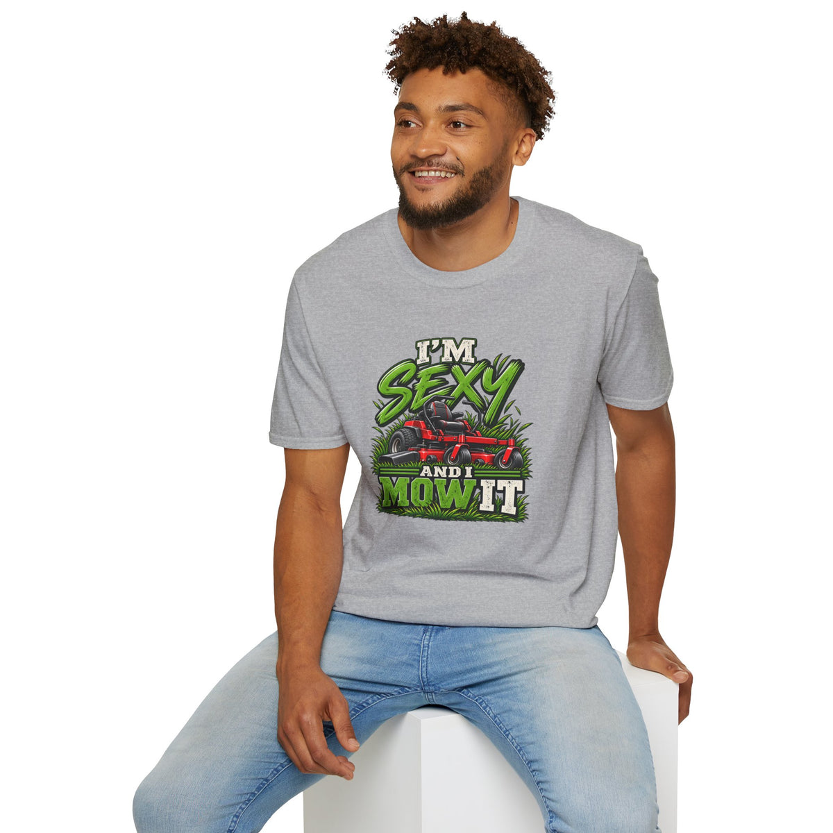 I'm Sexy And I Mow It T-Shirt