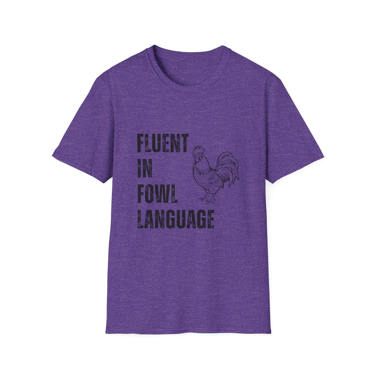 Fluent In Fowl Language T-Shirt