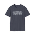 Kind Hearted Strong Minded T-Shirt