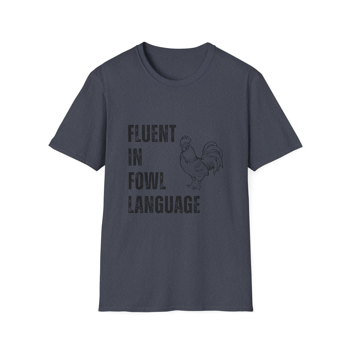 Fluent In Fowl Language T-Shirt