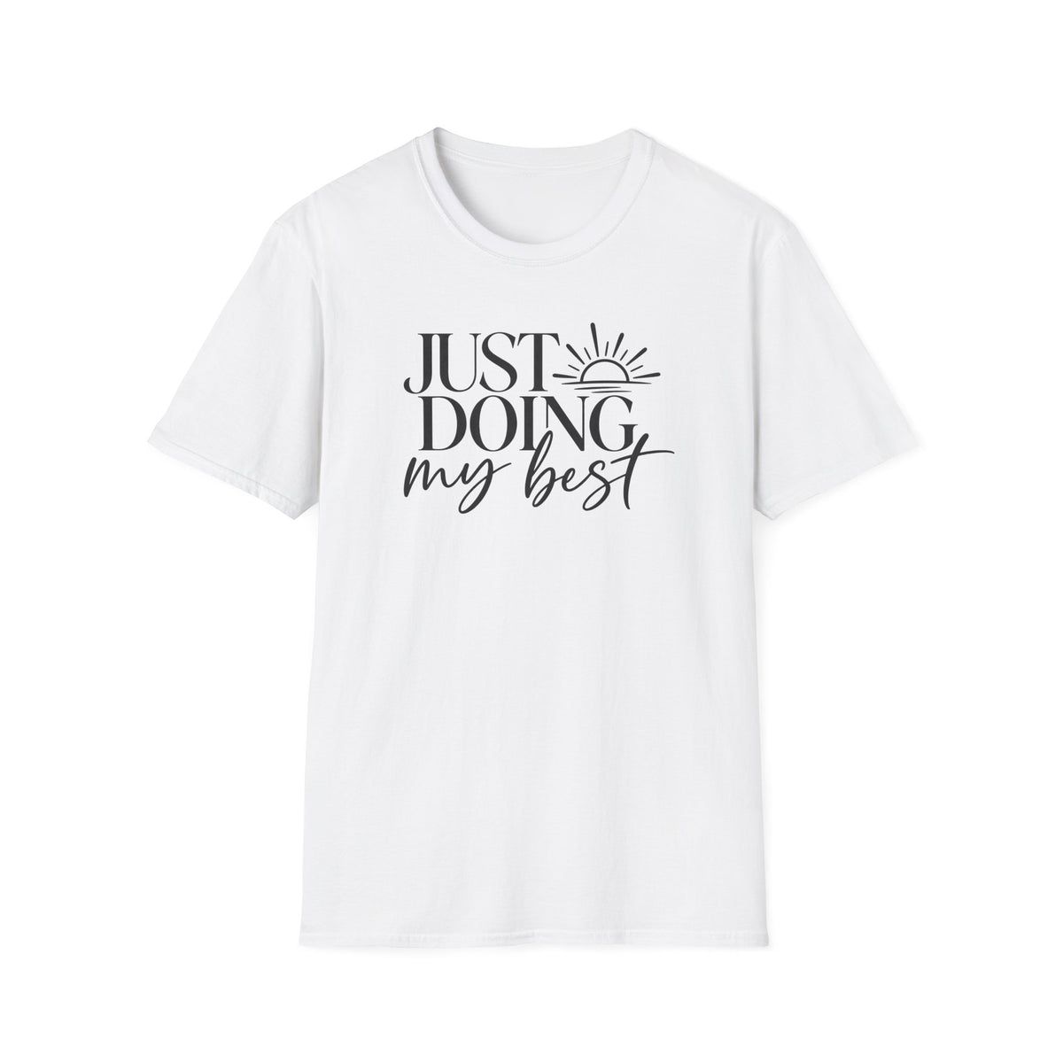 Just Doing My Best T-Shirt