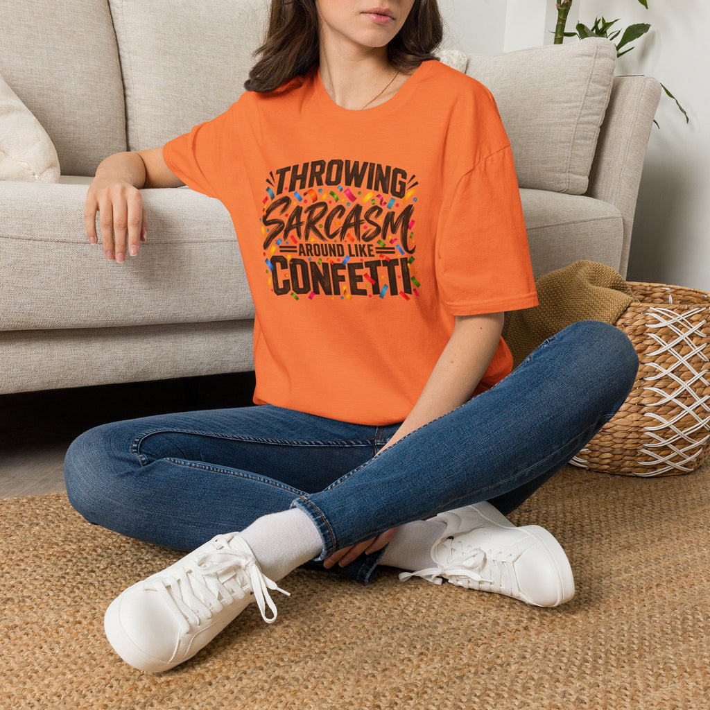 Throwing Sarcasm Around Like Confetti T-Shirt