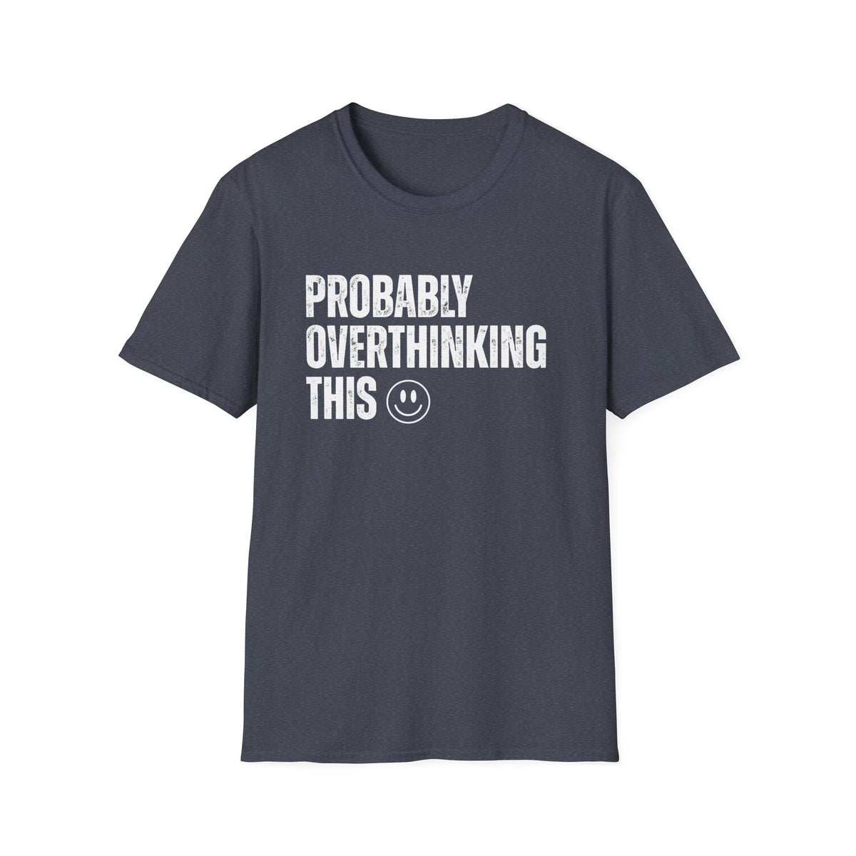 Probably Overthinking This T-Shirt